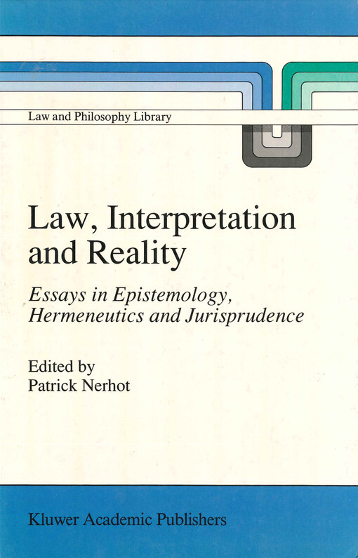 Law, interpretation and reality : essays in epistemology, hermeneutics and jurisprudence