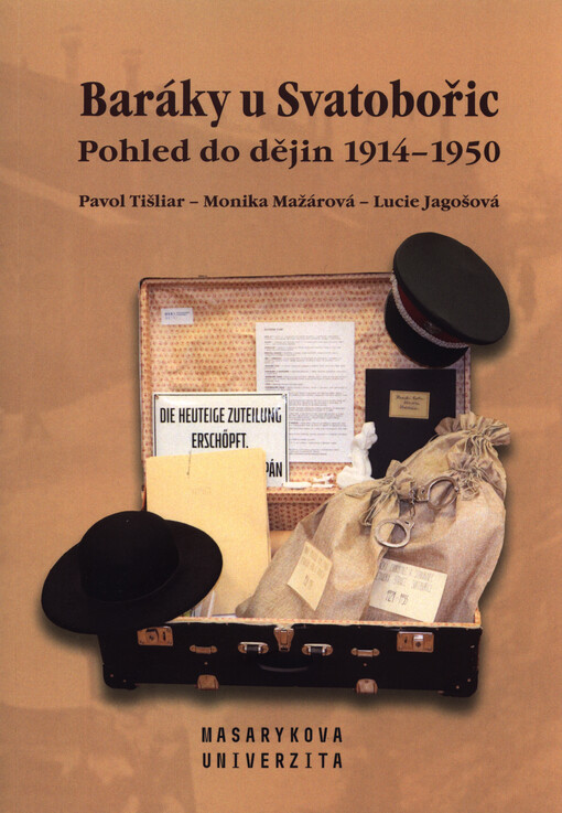 Baráky u Svatobořic : pohled do dějin 1914-1950 : putovní výstava z pohledu teorie a praxe