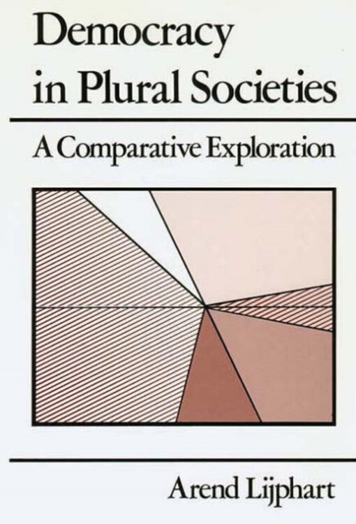 Democracy in plural societies : a comparative exploration