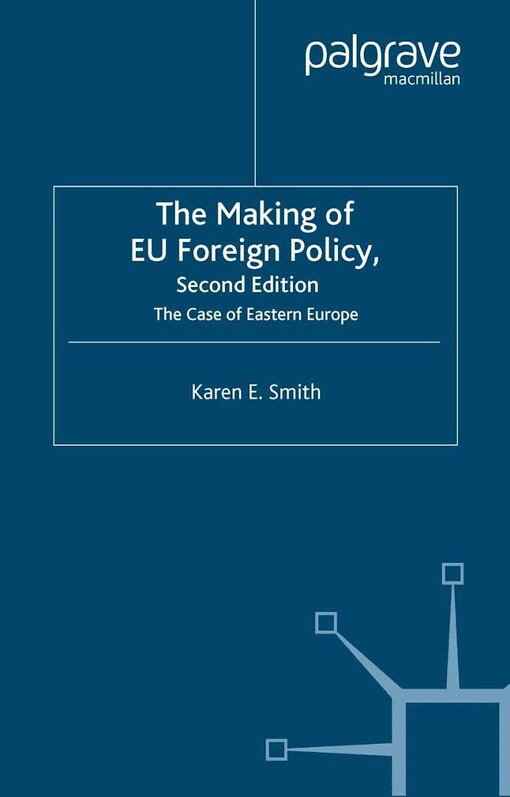 The making of EU foreign policy : the case of Eastern Europe