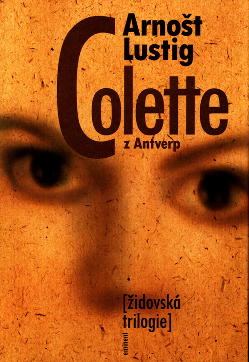 Colette z Antverp : židovská trilogie III