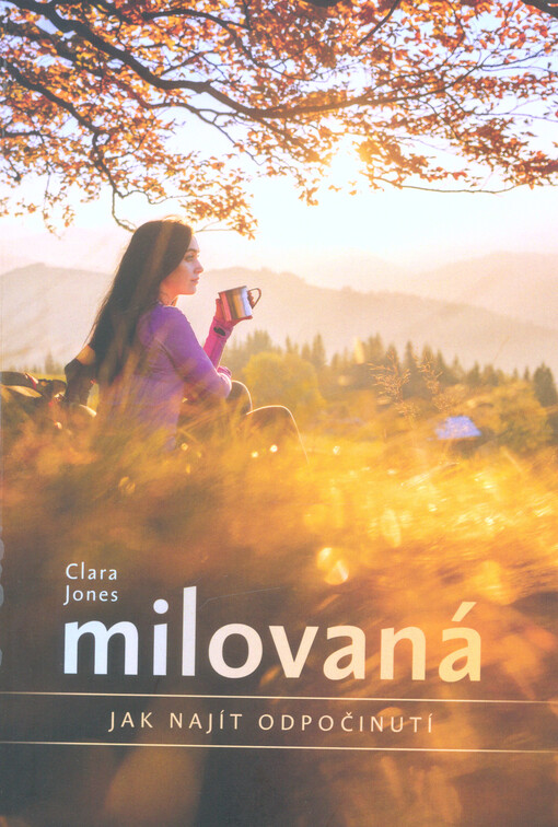 Milovaná : jak najít odpočinutí