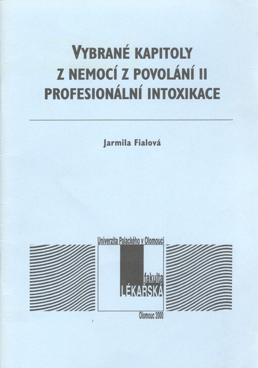 Vybrané kapitoly z nemocí z povolání II. Profesionální intoxikace
