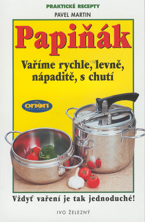 Papiňák : vaříme rychle, levně, nápaditě, s chutí