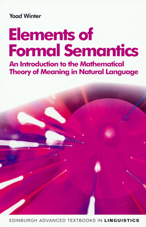 Elements of formal semantics : an introduction to the mathematical theory of meaning in natural language