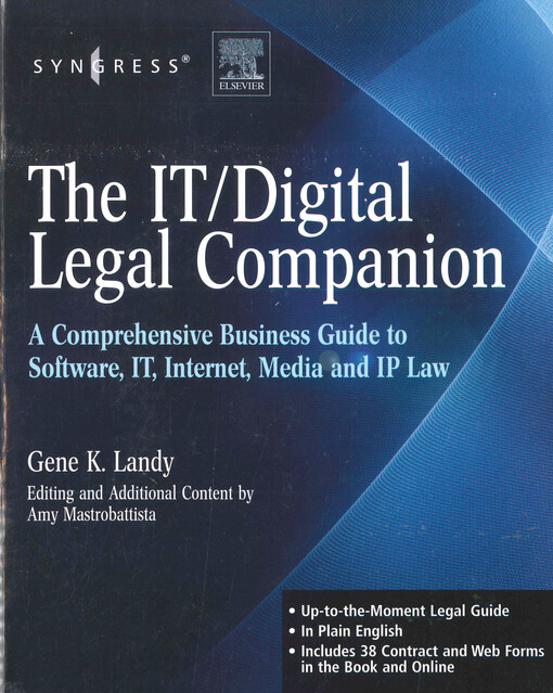 The IT/digital legal companion : a comprehensive business guide to software, internet, and IP law includes contract and web forms