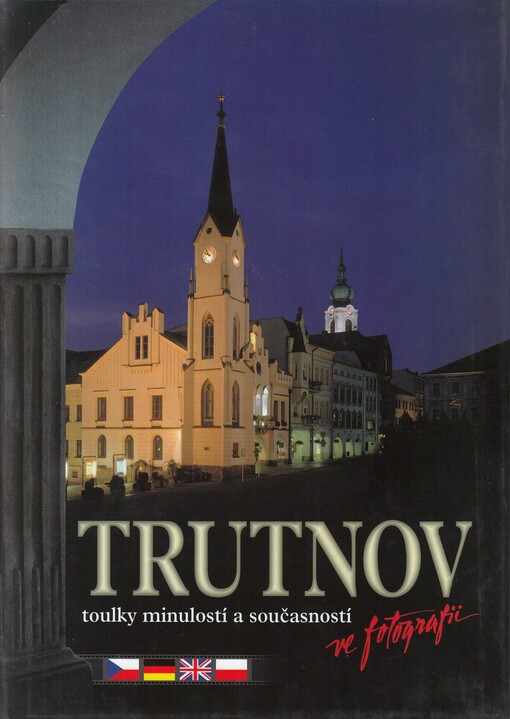 Trutnov : toulky minulostí a současností ve fotografii