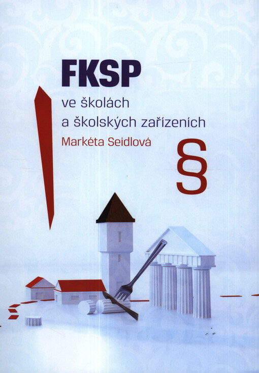 FKSP ve školách a školských zařízeních s komentářem : podle právního stavu ke dni 1. ledna 2020
