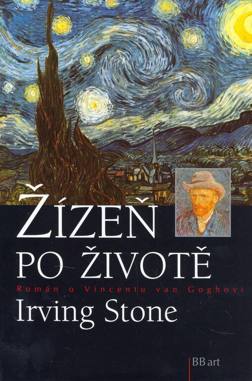 Žízeň po životě : román o Vincentu van Goghovi, 3. vyd. tohoto překladu v českém jazyce