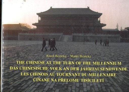The Chinese at the turn of the millennium = Das chinesische Volk an der Jahrtausendwende = Les Chinois au tournant du millenaire = Číňané na přelomu tisíciletí