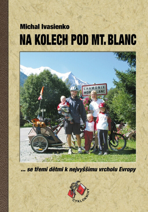 Na kolech pod Mt. Blanc: --se třemi dětmi k nejvyššímu vrcholu Evropy