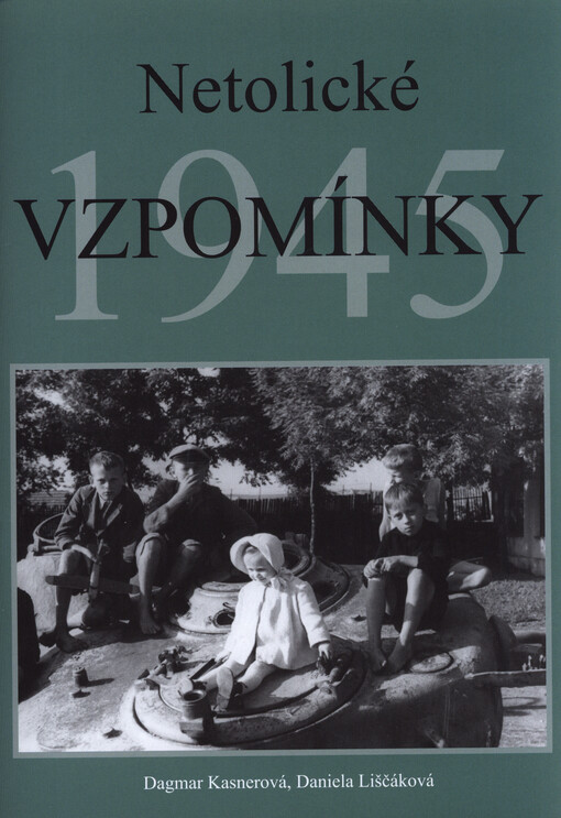 Netolické vzpomínky 1945