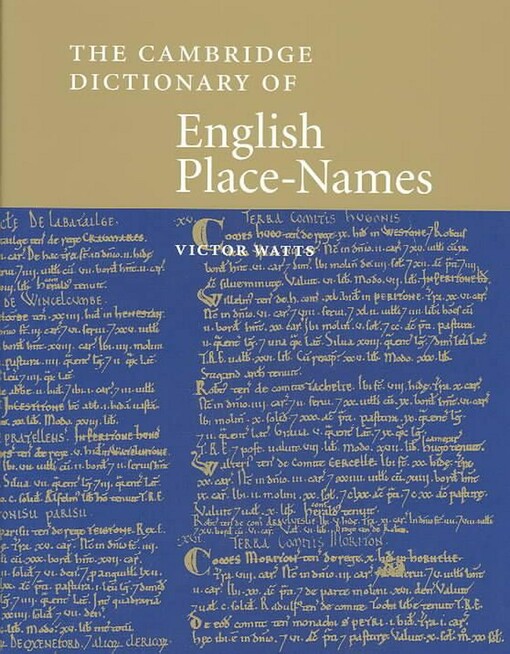 The Cambridge dictionary of English place-names : based on the collections of the English Place-Name Society