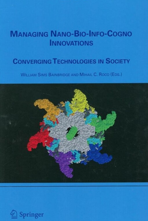 Managing Nano-Bio-Info-Cogno Innovations: Converging Technologies in Society