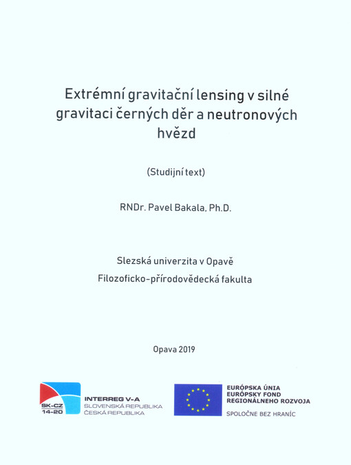 Extrémní gravitační lensing v silné gravitaci černých děr a neutronových hvězd : (studijní text)