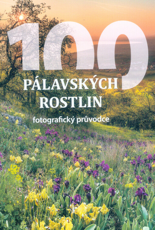 100 pálavských rostlin : fotografický průvodce