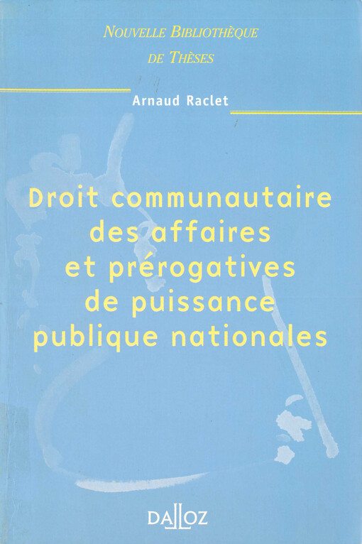 Droit communautaire des affaires et prérogatives de puissance publique nationales
