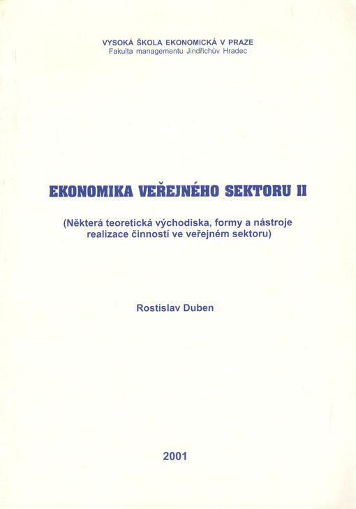 Ekonomika veřejného sektoru II: (některá teoretická východiska, formy a nástroje realizace činností ve veřejném sektoru)