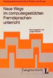 Neue Wege im computergestützten Fremdsprachenunterricht