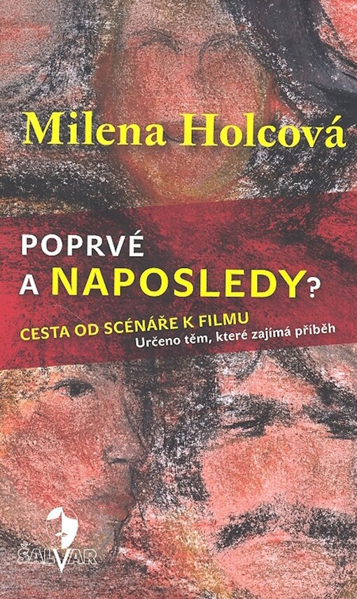 Poprvé a naposledy?: cesta od nápadu k filmu
