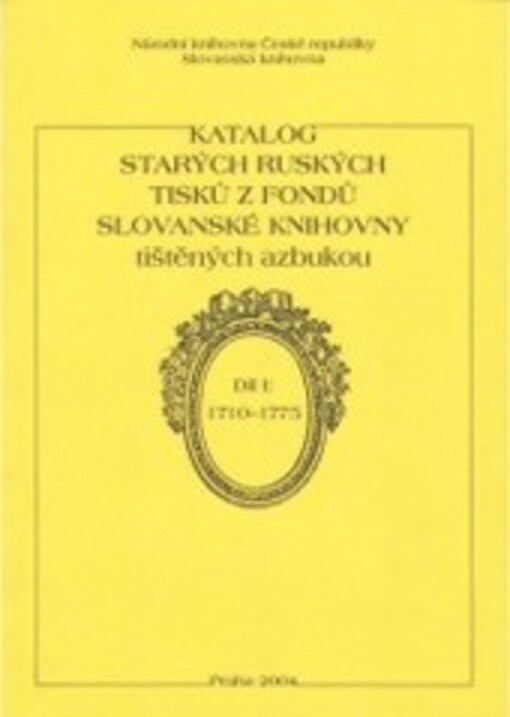 Katalog starých ruských tisků z fondů Slovanské knihovny tištěných azbukou, Díl 1