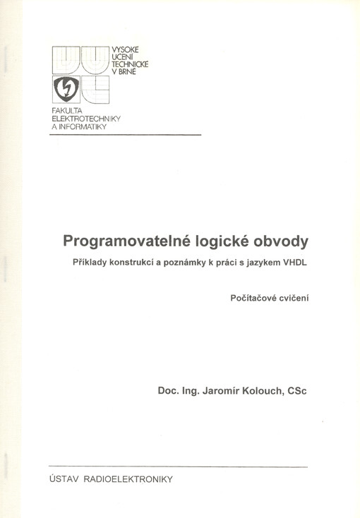 Programovatelné logické obvody : příklady konstrukcí a poznámky k práci s jazykem VHDL : počítačové cvičení