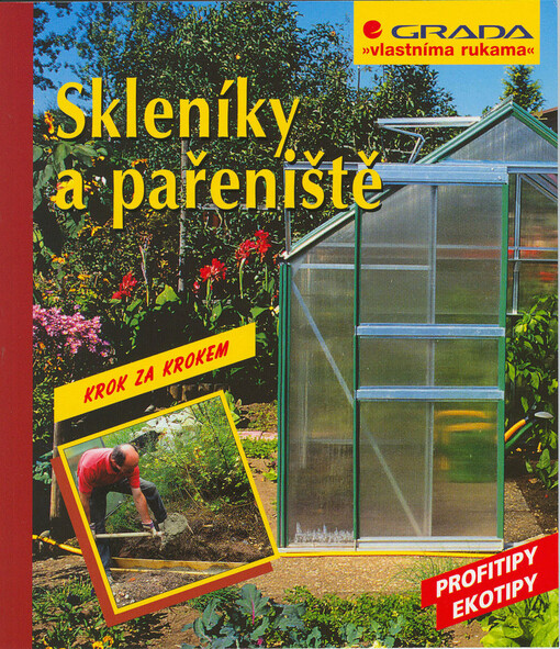 Skleníky a pařeniště: [krok za krokem]