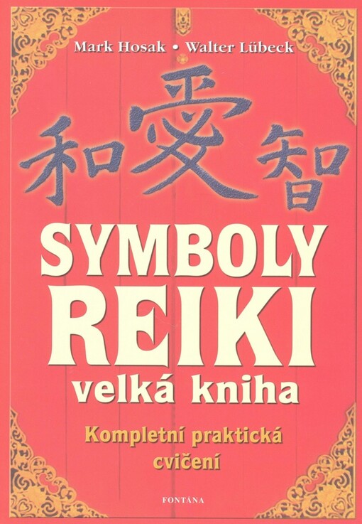 Velká kniha symbolů reiki : duchovní tradice symbolů a manter Usuiho systému přírodního léčení
