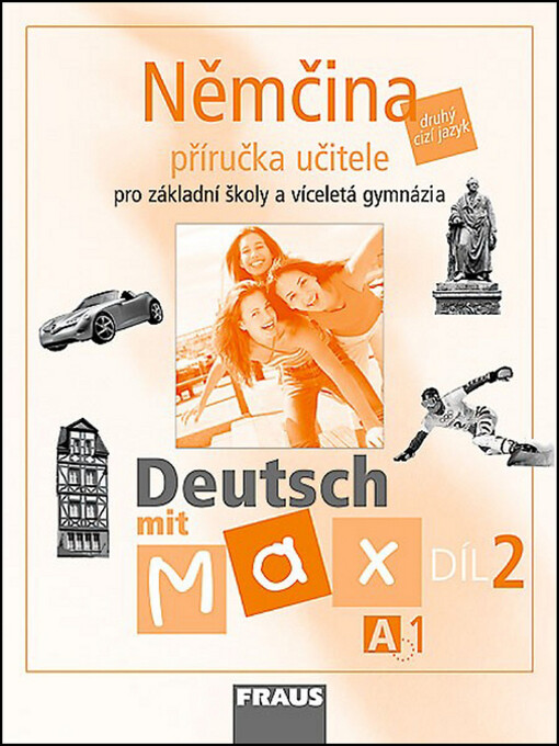 Němčina A1: Deutsch mit Max : pro základní školy a víceletá gymnázia