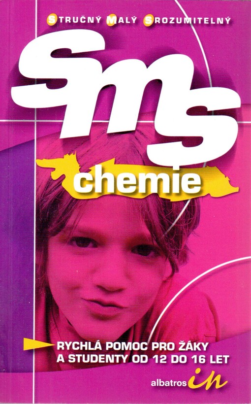 Chemie : rychlá pomoc pro žáky a studenty od 12 do 16 let