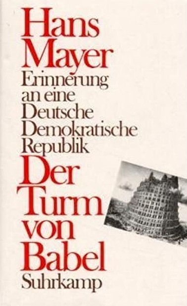 Der Turm von Babel: Erinnerung an eine Deutsche Demokratische Republik (German Edition)