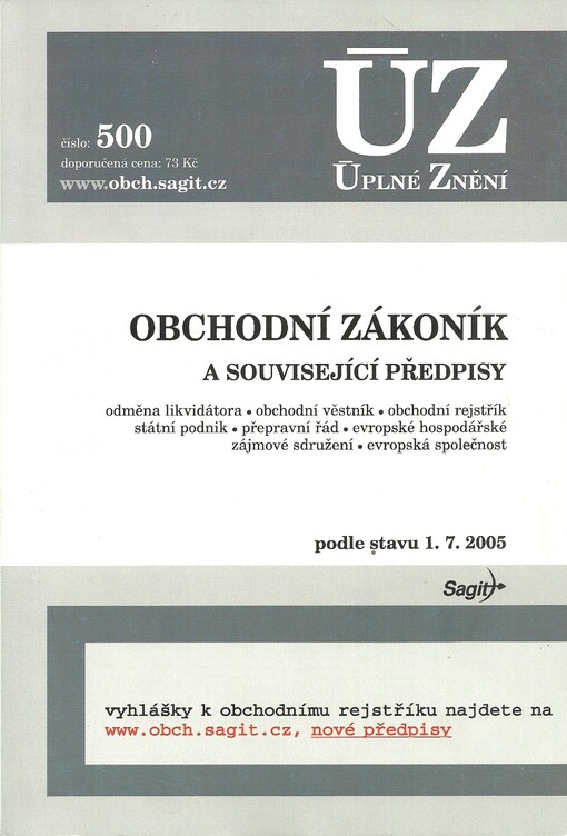 Obchodní zákoník a související předpisy : odměna likvidátora, obchodní věstník, obchodní rejstřík, státní podnik, přepravní řád, evropské hospodářské zájmové sdružení, evropská společnost : podle stavu k 1.7.2005