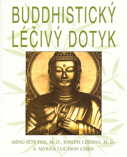 Buddhistický léčivý dotyk: program na odstranění bolesti a dosažení dobrého zdraví