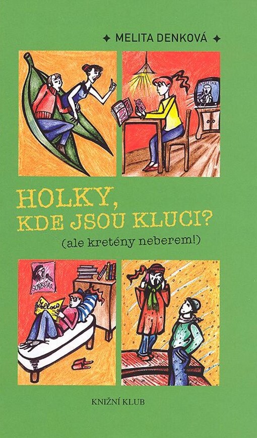 Holky, kde jsou kluci?: (ale kretény neberem!)