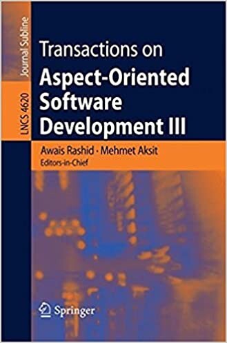 Transactions on Aspect-Oriented Software Development III: Focus: Early Aspects (Lecture Notes in Computer Science / Transactions on Aspect-Oriented Software Development) (No. 3)