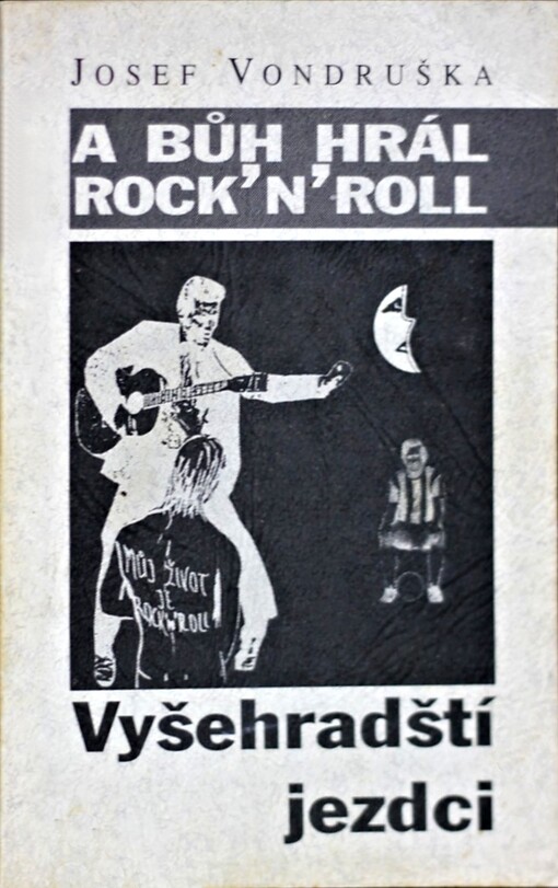 A Bůh hrál rock'n'roll: Vyšehradští jezdci