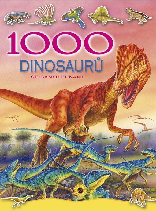 1000 dinosaurů : se samolepkami