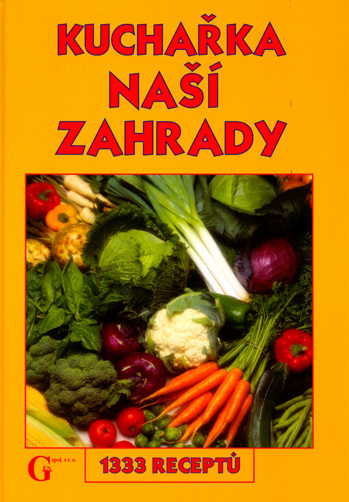 Kuchařka naší zahrady: 1333 receptů