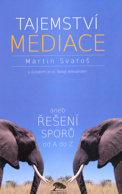 Tajemství mediace, aneb, Řešení sporů od A do Z