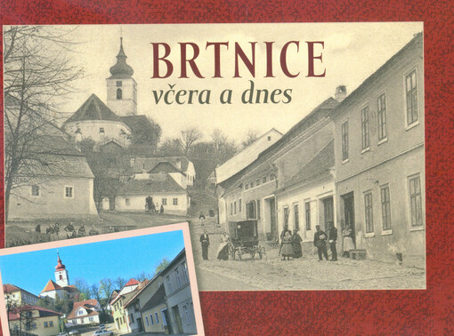 Brtnice včera a dnes