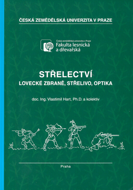 Střelectví : lovecké zbraně, střelivo, optika