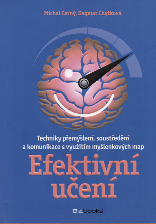 Efektivní učení : techniky přemýšlení, soustředění a komunikace s využitím myšlenkových map