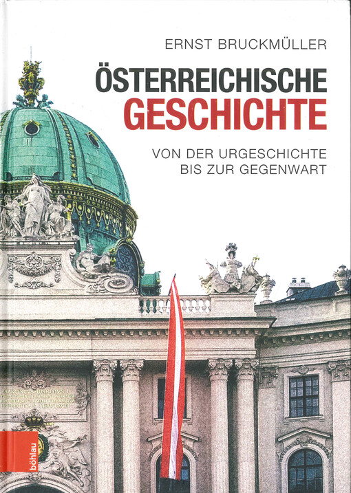 Österreichische Geschichte : von der Urgeschichte bis zur Gegenwart