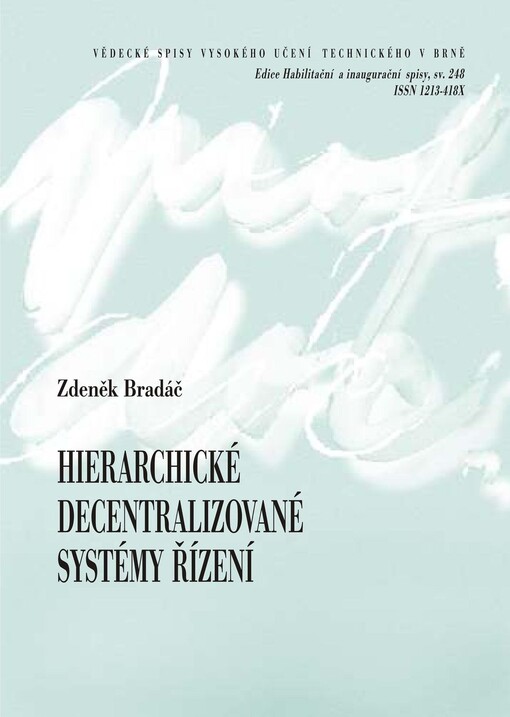 Hierarchické decentralizované systémy řízení = Hierarchical decentralized control systems : zkrácená verze habilitační práce