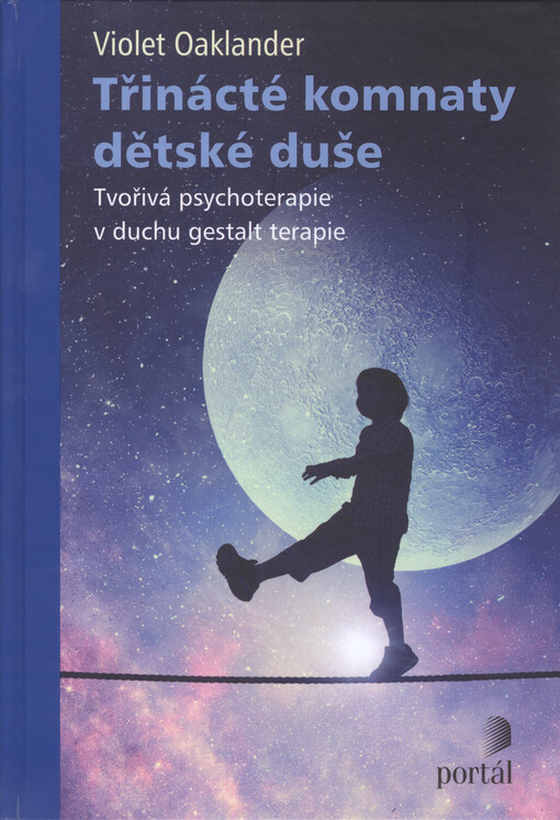 Třinácté komnaty dětské duše : tvořivá psychoterapie v duchu gestalt terapie