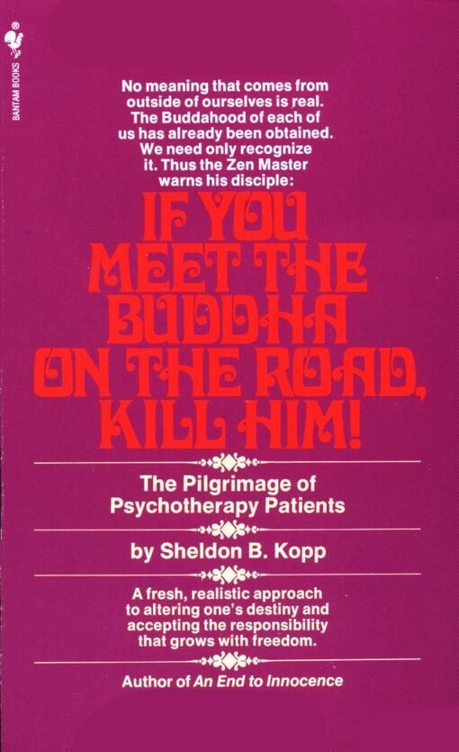 If you meet the Buddha on the road, kill him! : the pilgrimage of psychotherapy patients
