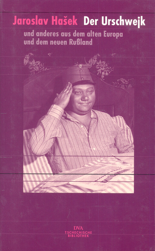 Der Urschwejk und anderes aus dem alten Europa und dem neuen Rußland