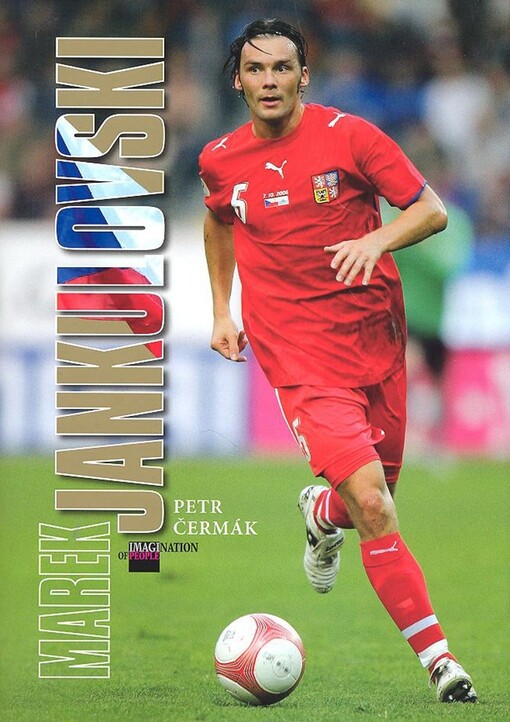 Marek Jankulovski : obrazy duše velkého fotbalisty