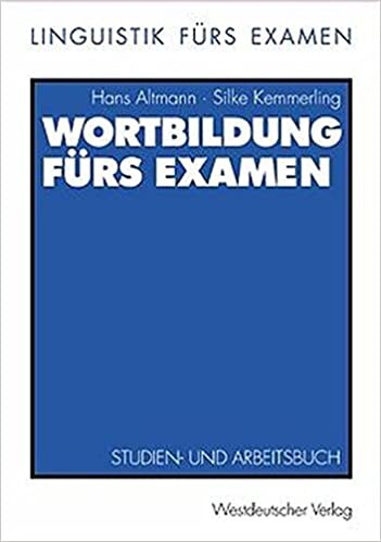 Wortbildung fürs Examen. Studien- und Arbeitsbuch