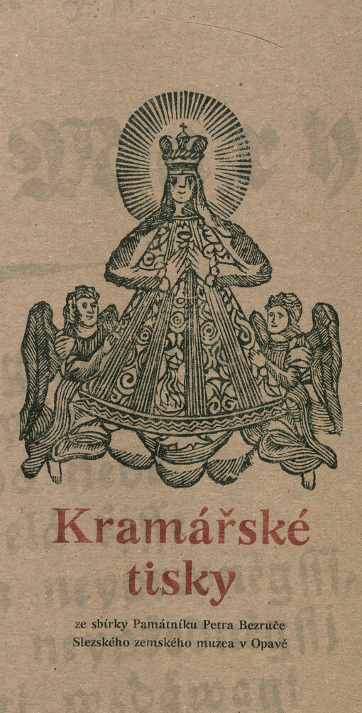 Kramářské tisky ze sbírky Památníku Petra Bezruče Slezského zemského muzea v Opavě